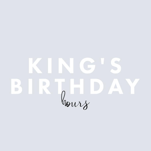 King's Birthday Hours 